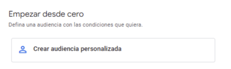 Crear una audiencia desde cero en audiencias personalizadas de Google Analytics 4